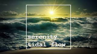 Tidal Flow - Serenity (AI GENERATED) (COPYRIGHT FREE)
