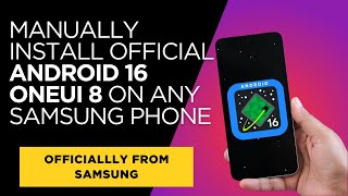 Celebrity Officially!  Manually install Android 16 OneUI 8.5 on almost* all Samsung phone 2025 English Profile