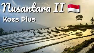 Nusantara II 🇮🇩 - Koes Plus - Lirik - HD
