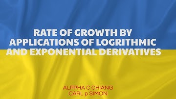 Rate of growth10.7 BY USING LOG AND EXPONENT DERIVATIVE  ALPHA C CHIANG