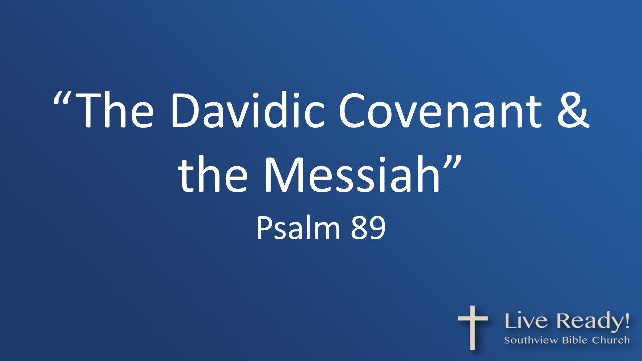 the-davidic-covenant-the-messiah-psalm-89-youtube
