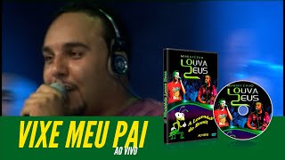 Video thumbnail of "10 Vixe meu Pai - DVD Ministério Louva Deus - A Louvadeira do Brasil 2008"