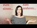 zum einen...zum anderen