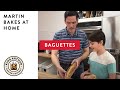 Classic Baguettes - Martin Bakes at Home