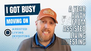 Life Update A Year Away From Assisted Living Investing Assisted Living Investing