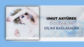 Umut Akyürek - Dilimi Bağlasalar (Official Audio Video)