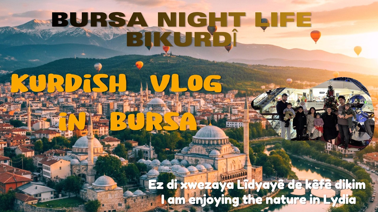 Em li Bursaya kevin geriyan , hin cihên balkêş dîtin [ 4K-KURDÎ ]