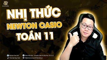 [TOÁN 11] Casio Nhị thức Newton | Thầy Nguyễn Tiến Đạt