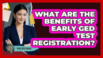 What Are The Benefits Of Early GED Test Registration? - Your GED Coach