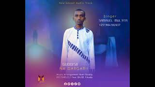 SAMUEL MUL'ATA|| GUDDISI NA GARGARI @YomiMultimedia5212 @EGEREEMEDIA 