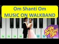 Om Shanti Om | Mai agar kahoon | Walkband app | Mobile Piano