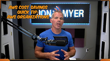AWS Cost Savings Quick Tip: AWS Organizations