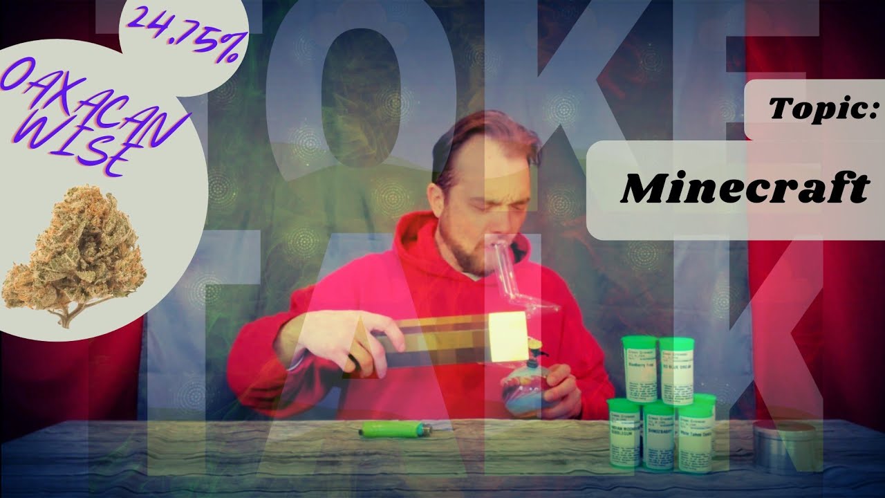 Oaxacan Wise strain review with talk about Minecraft