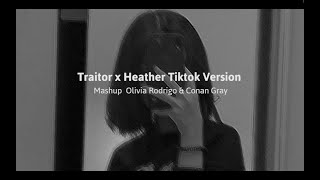 • Traitor x Heather • Mashup Tiktok Version || Olivia Rodrigo & Conan Gray - Lyrics