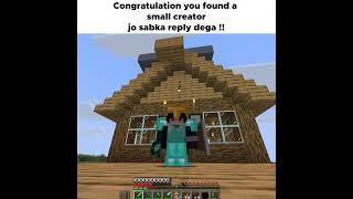 congratulation you found a small creator jo sab reply dega #minecraft #gaming #creator #shorts