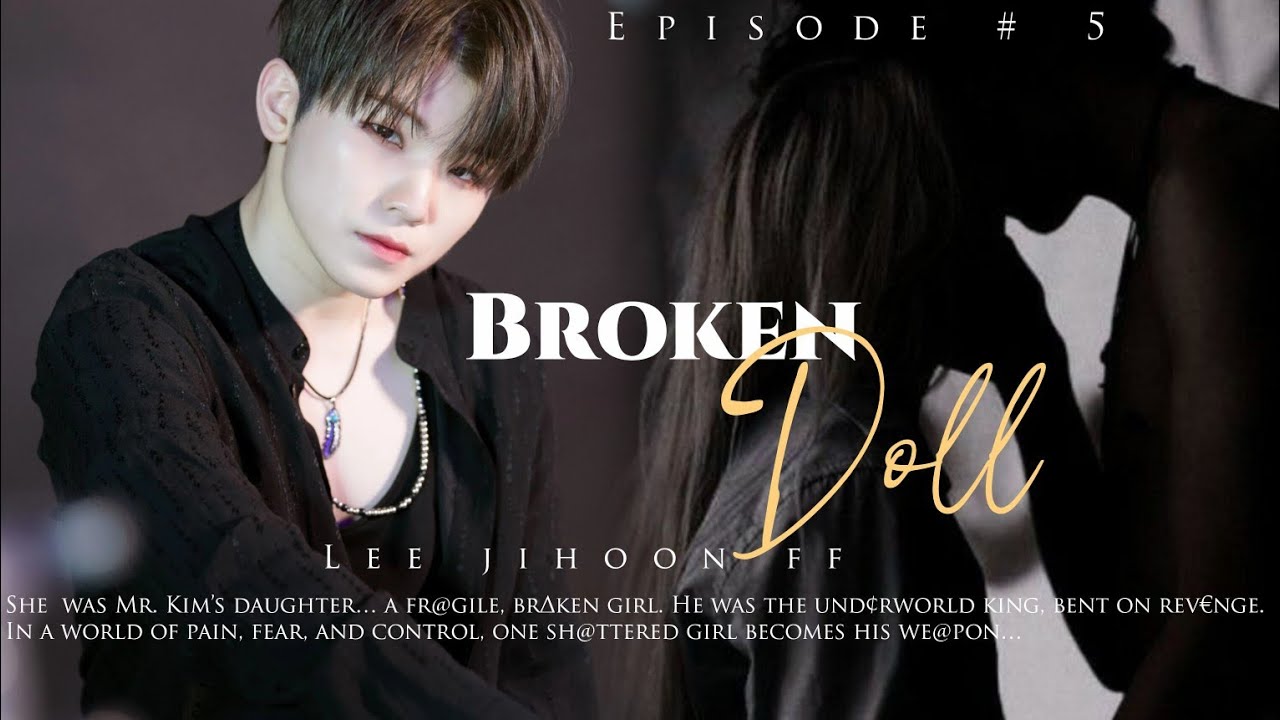 Woozi ff | EP_ 5  | BROKEN DOLL| .#seventeenff #svtoneshot #svtimagine