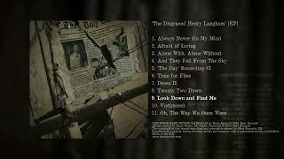 09. Look Down and Find Me // The Disgraced Henry Langham [EP] (Benn) @playthegamecentral