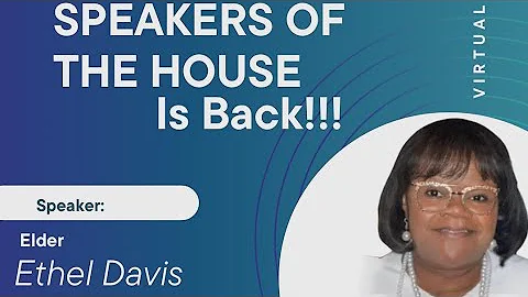 Speakers of the House:  Elder Ethel Davis