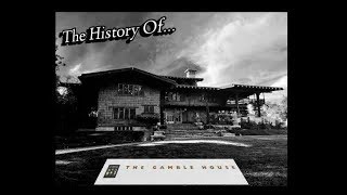 The History Of The Gamble House in Pasadena, California