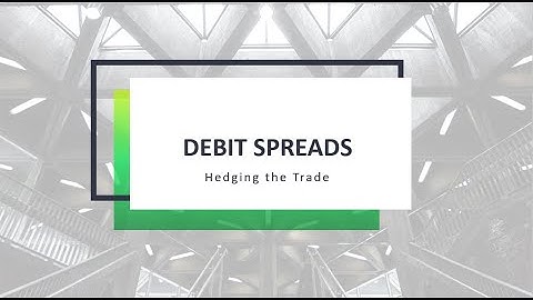 Debit Spreads | Hedging the Trade | E-Learning