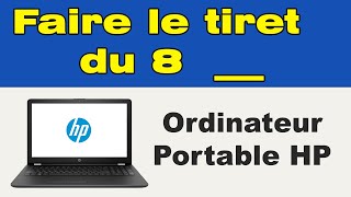 Comment Faire Le Tiret Du 8 , Faire Un Tiret Du Bas Sur Pc Hp