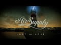 Air Supply - "Lost In Love" (Official Video)