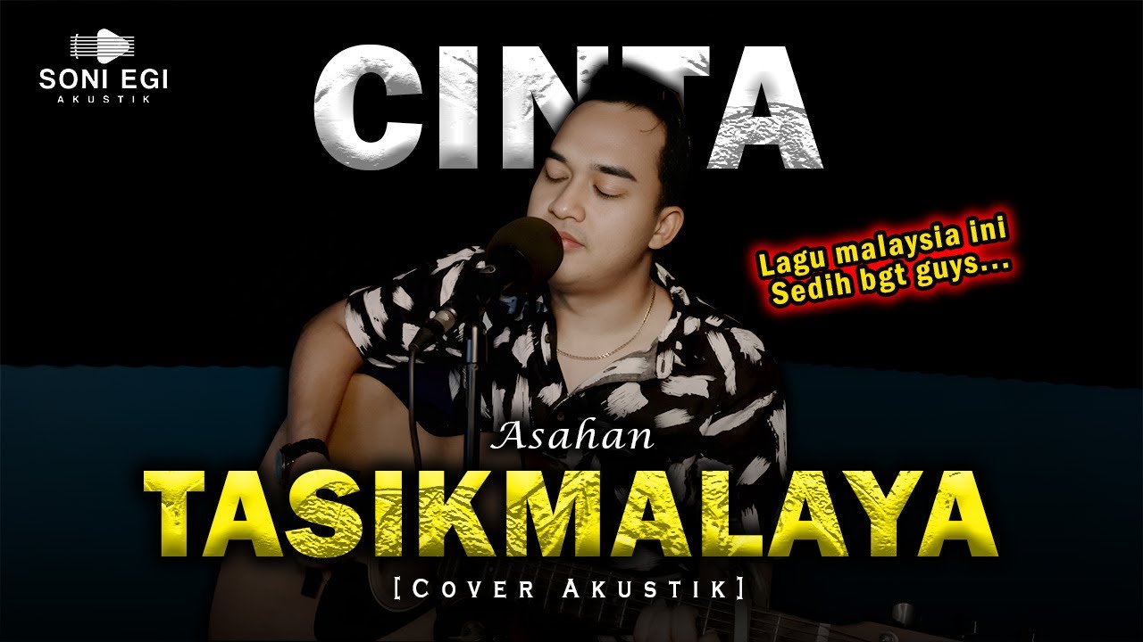 TIADA APA YANG DAPAT KURASAKAN❗😭 | CINTA TASIKMALAYA - ASAHAN [Cover Akustik Slow] By Soni Egi