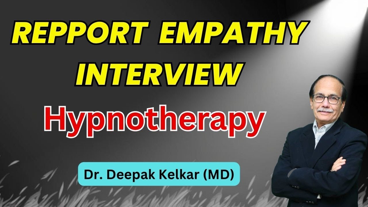 Repport , Empathy , Interview - Dr. Deepak Kelkar (MD) Psychiatrist, Sexologist, Hypnotherapist