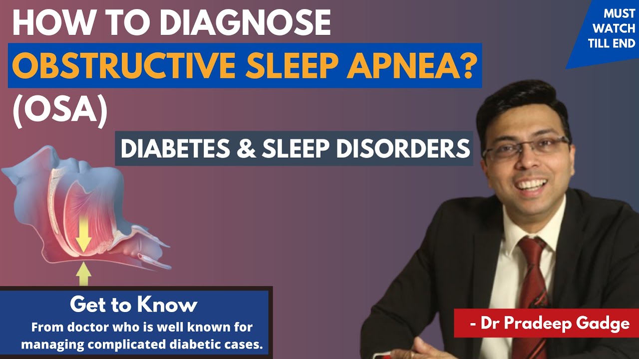 How to diagnose Obstructive Sleep Apnea (OSA) ? Diabetes And Sleep