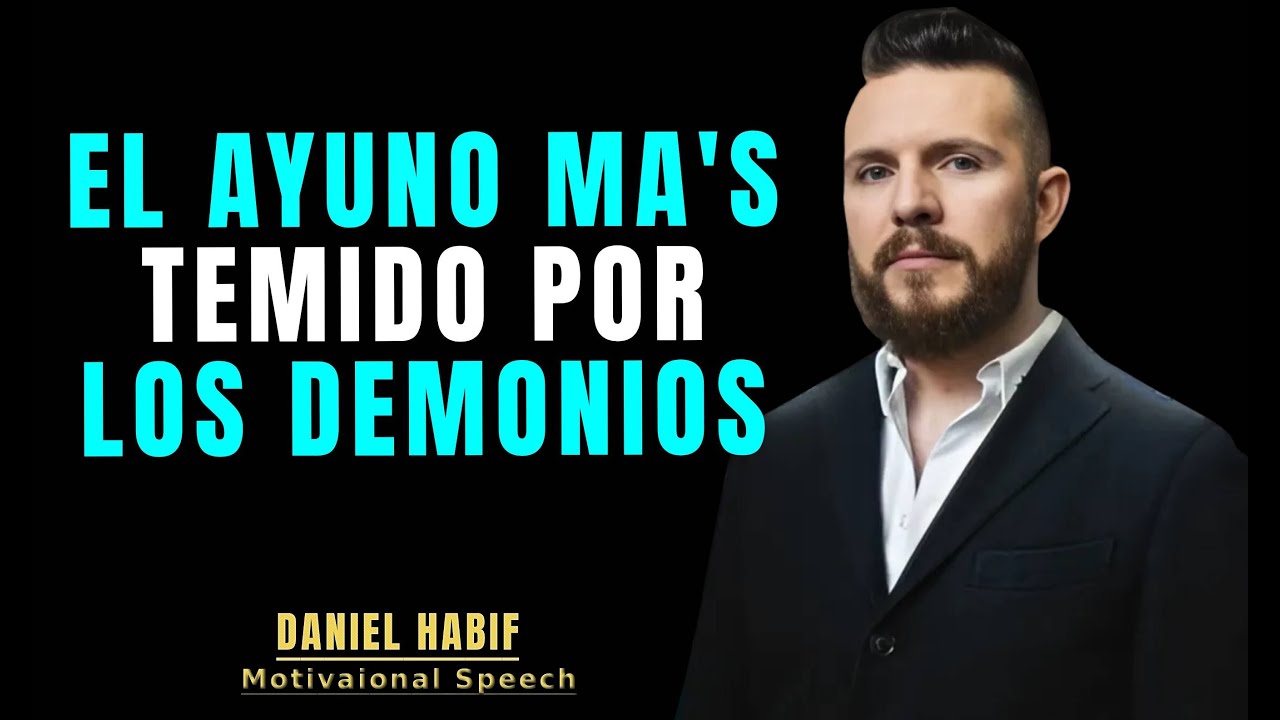 EL AYUNO QUE EL DIABLO NO QUIERE QUE DESCUBRAS Daniel Habif - YouTube