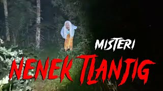 MISTERI NENEK TLANJIG