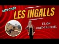  vlog 19122023  on sinvite chez les ingalls et dernier weekend avant noel 