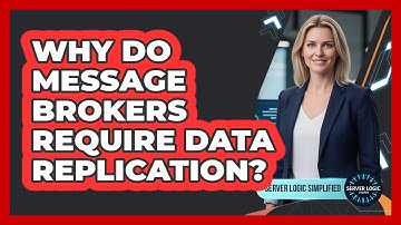 Why Do Message Brokers Require Data Replication?