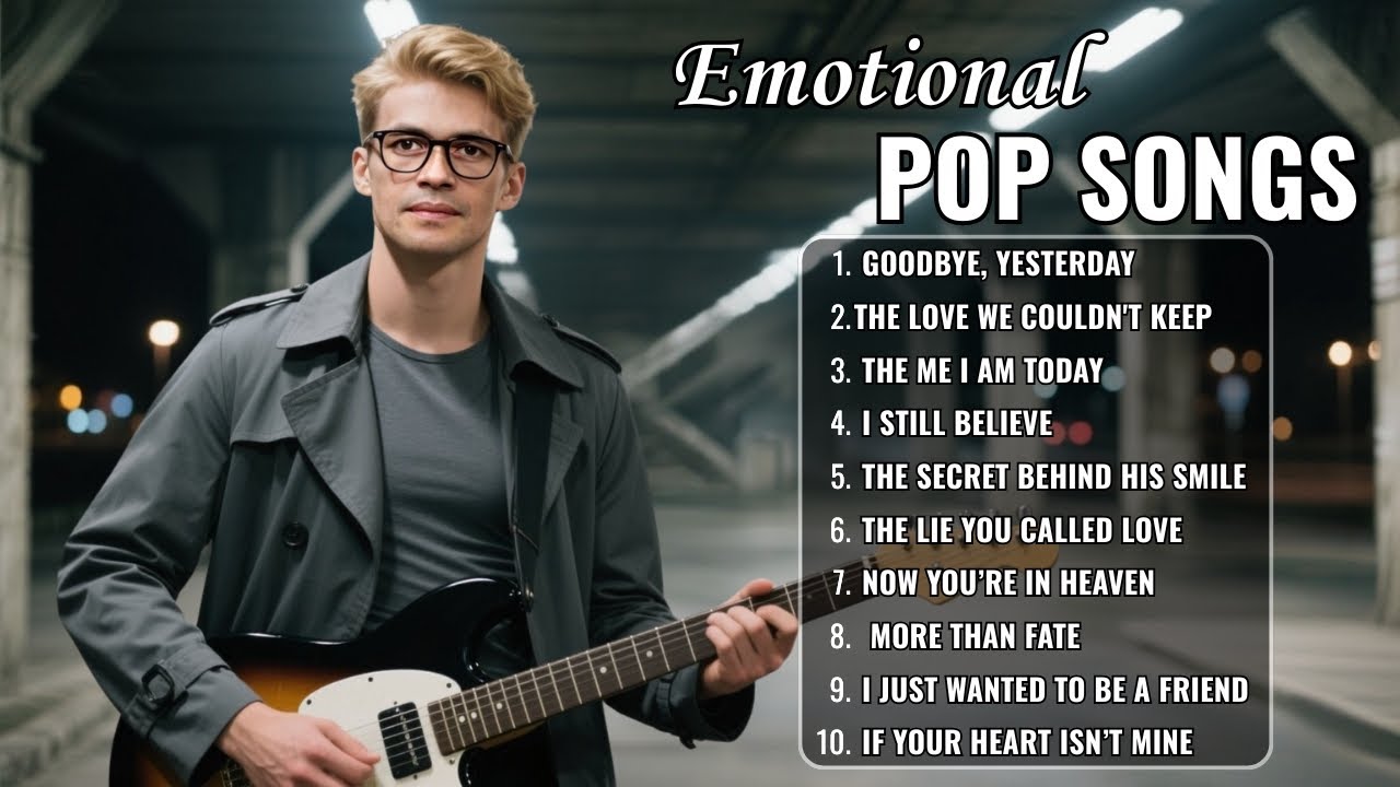 Emotional Pop Songs: The Deepest Heartbreak Playlist (Full Album)