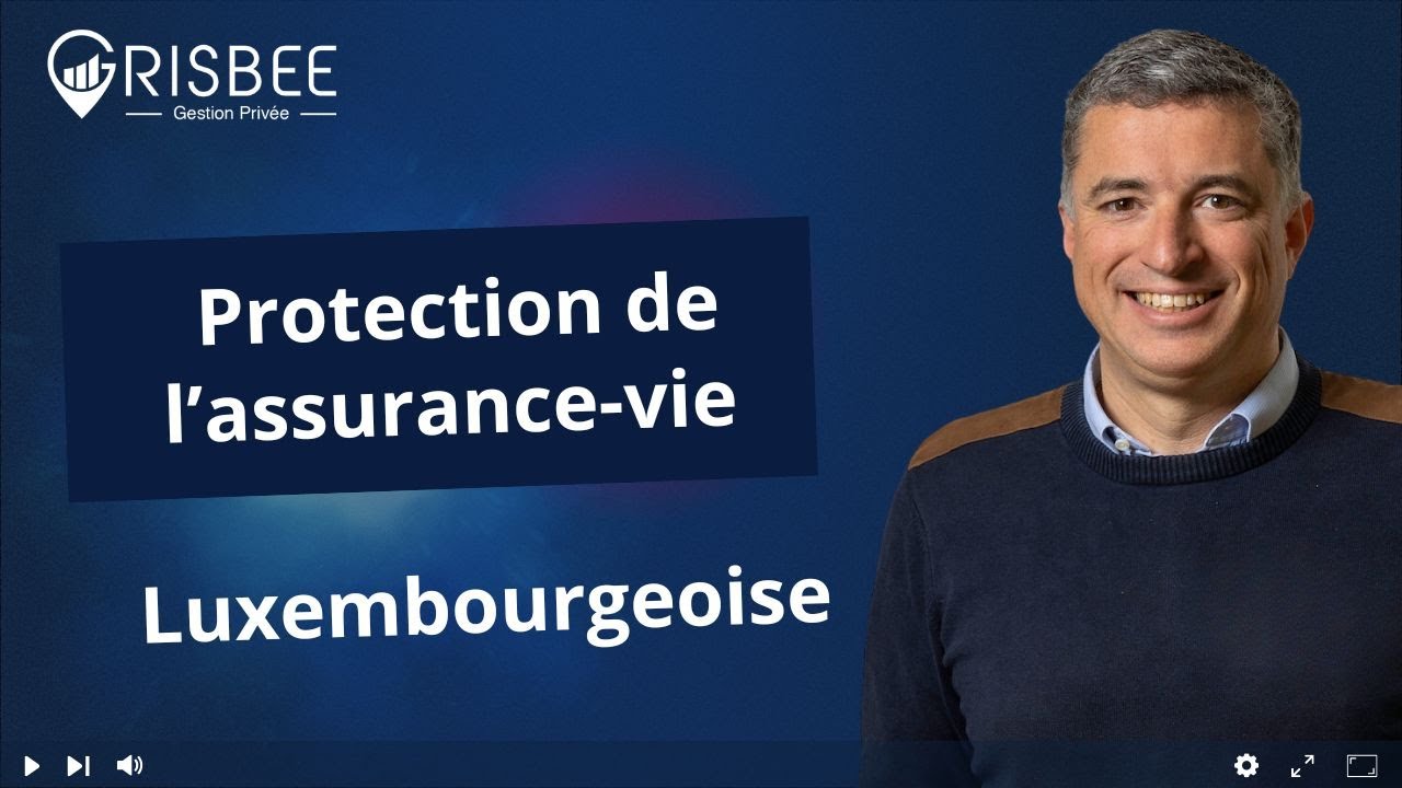 Protection assurance-vie Luxembourg : triangle de sécurité, super privilège, loi sapin 2 🇱🇺