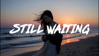 Still Waiting 🌿  Relaxing Pop Songs | Viral TikTok Hits2.