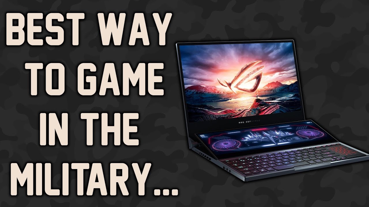 The Best Way To Game While Traveling Or In The Military! ASUS ROG
