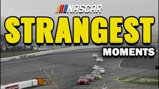 NASCAR Strangest Moments #4