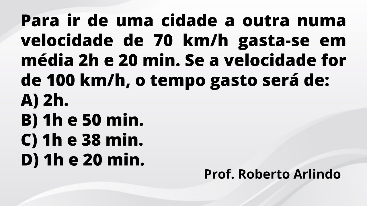 Para ir de uma cidade a outra numa velocidade de 70 km/h | Questão de ...