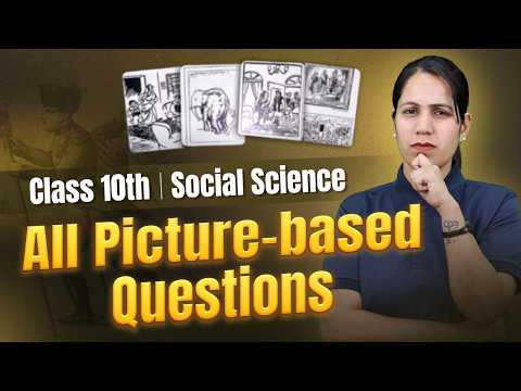 Class 10 SST: ALL Picture-Based Questions in ONE Video! 📸 | Boards 2026