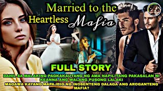 FULL STORY | MARRIED TO A HEARTLESS MAFIA | KEANNA AND HUGO LOVE DRAMA SERIES | OfwPinoyLibangan
