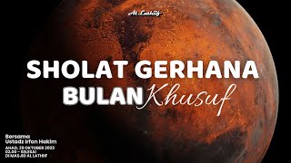 [LIVE] SHOLAT & KHUTBAH GERHANA BULAN 29 OKTOBER 2023 - USTADZ IRFAN HAKIM