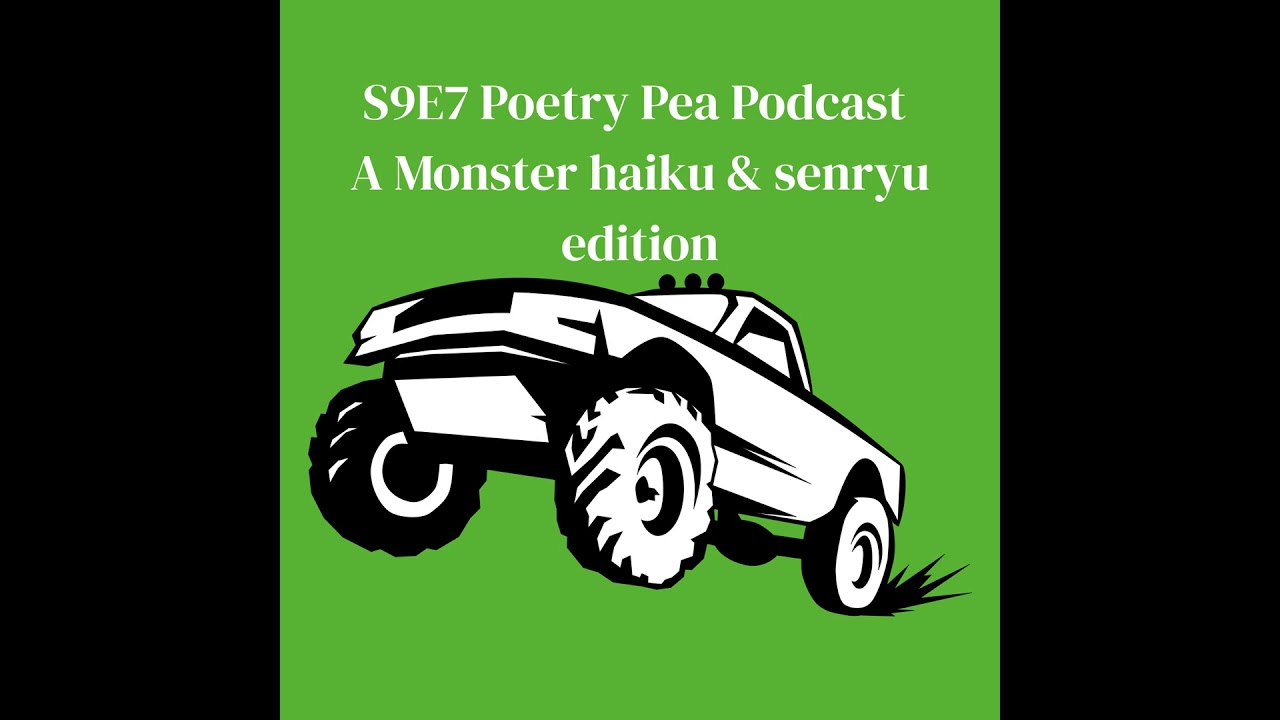 S9E7 Poetry Pea Podcast A Monster haiku & senryu edition