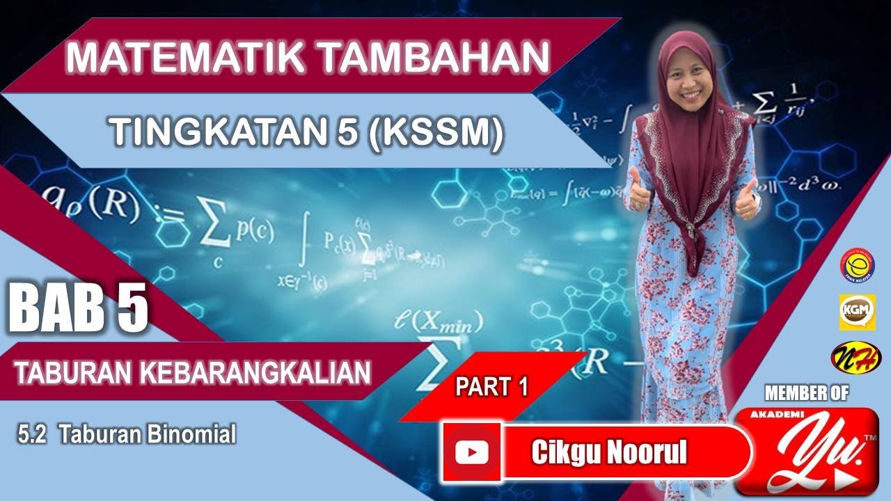MATEMATIK TAMBAHAN TINGKATAN 5 | KSSM | BAB 5 | TABURAN KEBARANGKALIAN | 5.2 TABURAN BINOMIAL (1)