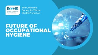 Future of Occupational Hygiene Webinar