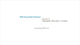 PhD Essentials Podcast Episode 3: Seeking the Flow State in Writing