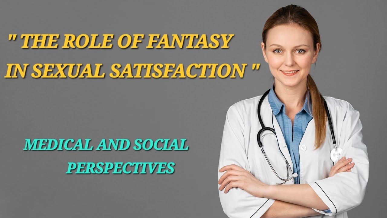 the-role-of-fantasy-in-sexual-satisfaction-youtube