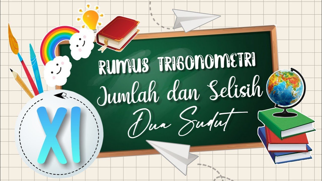 RUMUS TRIGONOMETRI JUMLAH DAN SELISIH DUA SUDUT   MATEMATIKA PEMINATAN KELAS XI SMA