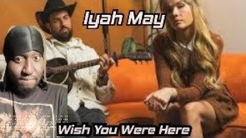 THIS WAS A GOOD COVER REMAKE!! Iyah May - Wish You Were Here (Pink Floyd Remix) !!Reaction!!