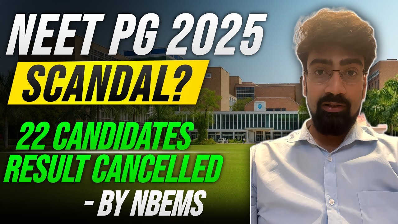 NEET PG 2025 Scandal? 22 Candidates’ Results Cancelled by NBEMS– Full Medical Legal Analysis